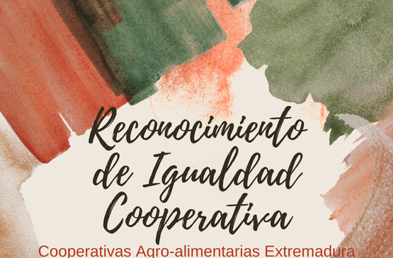 Convocado el Reconocimiento “Igualdad Cooperativa” 2025 de Cooperativas Extremadura