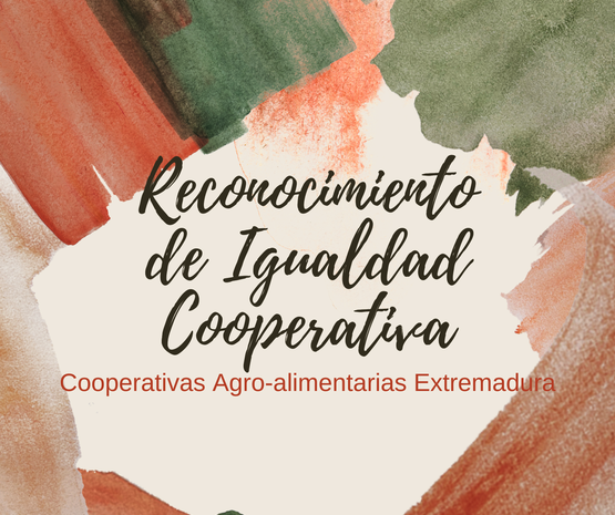 Convocado el Reconocimiento “Igualdad Cooperativa” 2025 de Cooperativas Extremadura